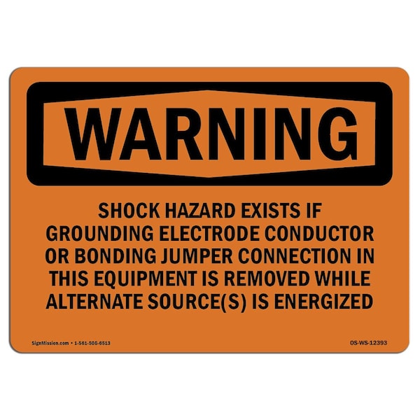 OSHA Warning Sign, 12" Height, 18" Width, Shock Hazard Exists If Grounding Electrode, Landscape